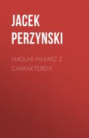 SMOLAR Piłkarz z charakterem - Jacek  Perzynski 