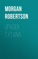 Upadek Tytana - Morgan Robertson 