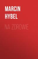 Na zdrowie - Marcin Hybel 