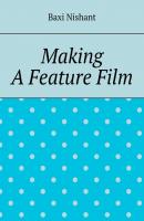 Making A Feature Film - Baxi Nishant 