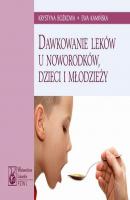 Dawkowanie leków u noworodków, dzieci i młodzieży - Krystyna Bożkowa 