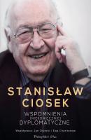 Wspomnienia (niekoniecznie)dyplomatyczne - Stanisław Ciosek 