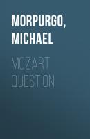 Mozart Question - Michael  Morpurgo 