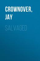 Salvaged - Джей Крауновер 