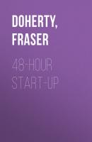 48-Hour Start-Up - Fraser  Doherty 