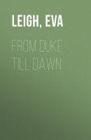 From Duke till Dawn (Shady Ladies of London, Book 1) - Eva  Leigh 
