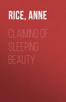 Claiming of Sleeping Beauty - Энн Райс Sleeping Beauty Trilogy