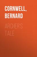 Archer's Tale - Bernard Cornwell Grail Quest