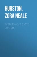 Every Tongue Got to Confess - Zora Neale Hurston 