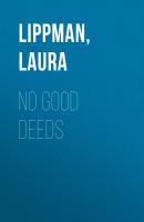 No Good Deeds - Laura  Lippman Tess Monaghan Novel