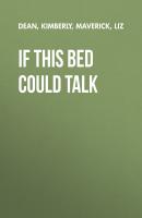 If This Bed Could Talk - Kimberly  Dean 