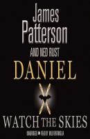 Daniel X: Watch the Skies - James  Patterson Daniel X