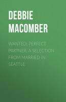 Wanted: Perfect Partner: A Selection from Married in Seattle - Debbie Macomber 