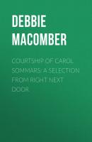 Courtship of Carol Sommars: A Selection from Right Next Door - Debbie Macomber 