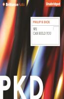 We Can Build You - Филип Киндред Дик 