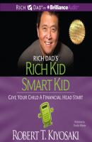 Rich Dad's Rich Kid Smart Kid - Robert T. Kiyosaki 