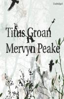 Titus Groan - Mervyn  Peake 