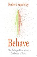 Behave - Robert M Sapolsky 
