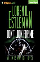 Don't Look For Me - Loren D.  Estleman Amos Walker