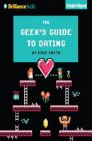 Geek's Guide to Dating - Eric  Smith 