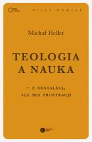 Teologia a nauka – z nostalgią ale bez frustracji - Michał Heller 