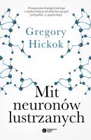Mit neuronów lustrzanych - Gregory  Hickok 