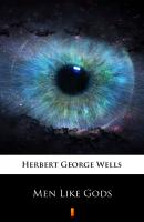 Men Like Gods - Herbert George  Wells 