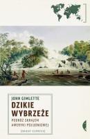 Dzikie wybrzeże - John  Gimlette Orient Express