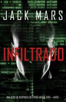 Infiltrado  - Джек Марс Uma Série de Suspenses do Espião Agente Zero