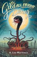 Gil's All Fright Diner - A. Lee  Martinez 
