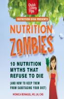 Nutrition Zombies: Top 10 Myths That Refuse to Die - Monica Reinagel 