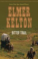 Bitter Trail - Elmer Kelton 