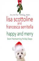 Happy and Merry - Lisa  Scottoline 