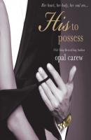 His to Possess - Opal Carew 