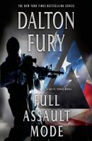 Full Assault Mode - Dalton Fury A Delta Force Novel