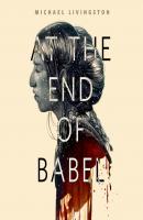At the End of Babel - Michael Livingston A Tor.Com Original