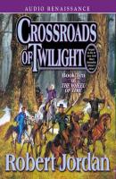 Crossroads of Twilight - Robert  Jordan Wheel of Time