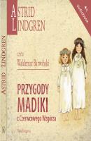 Przygody Madiki z Czerwcowego Wzgórza - Astrid Lindgren Audiobook