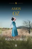 Poznać kobietę - Amos  Oz Mistrzowie literatury