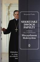 Sekretarz dwóch papieży - Abp Mieczysław Mokrzycki 