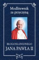 Modlitewnik za przyczyną błogosławionego Jana Pawła II - ks. Henryk Romanik 