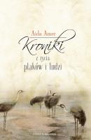 Kroniki z życia ptaków i ludzi - Aida Amer Seria WNK