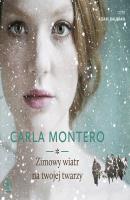 Zimowy wiatr na twojej twarzy - Carla Montero POWIEŚĆ HISTORYCZNA