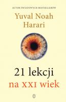 21 lekcji na XXI wiek - Yuval Noah Harari 