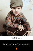 Le roman d’un enfant - Pierre Loti 