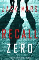 Recall Zero - Джек Марс An Agent Zero Spy Thriller