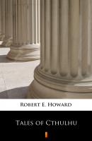 Tales of Cthulhu - Robert E.  Howard 