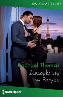 Zaczęło się w Paryżu - Rachael Thomas Światowe życie