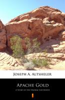 Apache Gold - Joseph A.  Altsheler 