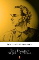 The Tragedy of Julius Caesar - Уильям Шекспир 